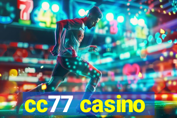 cc77 casino